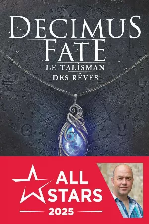 Peter A. Flannery – Decimus Fate : Le Talisman des rêves